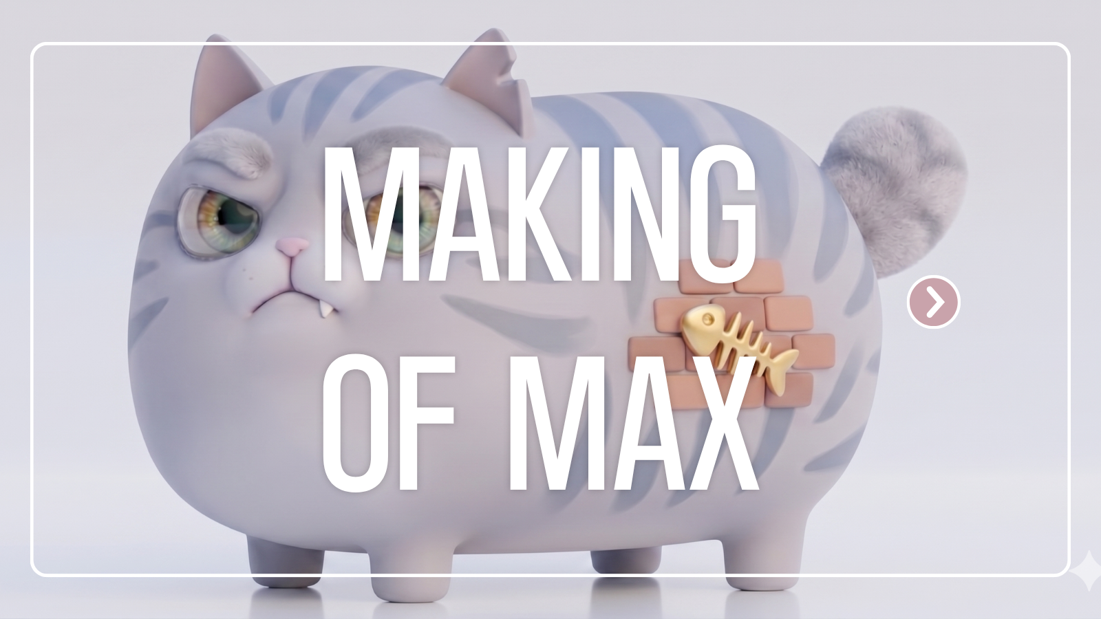 Making of Max — thumbnail